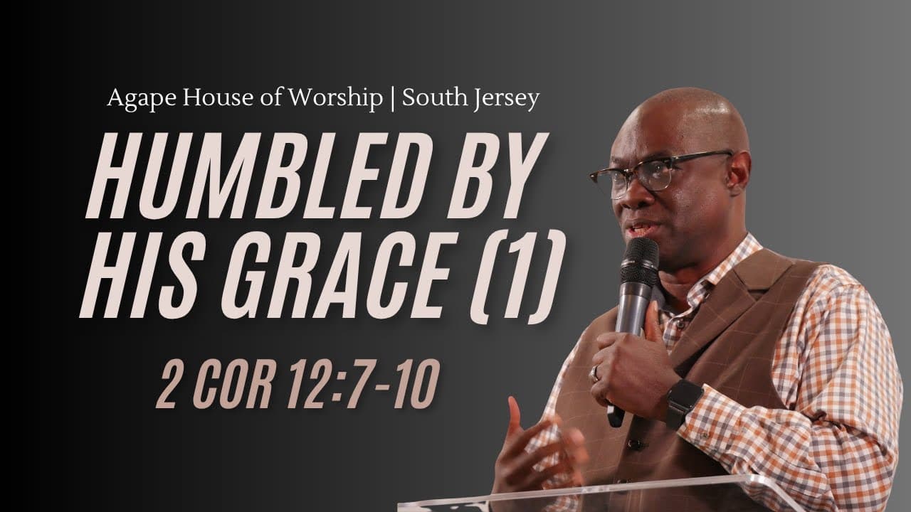 Humbled by His grace (part 1)