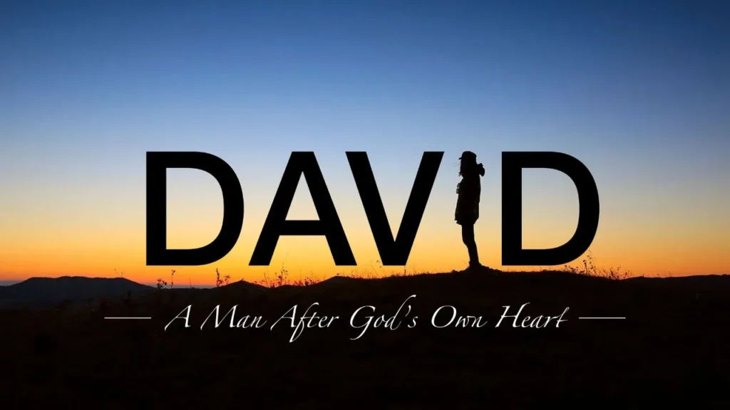 David, a man after God's own heart
