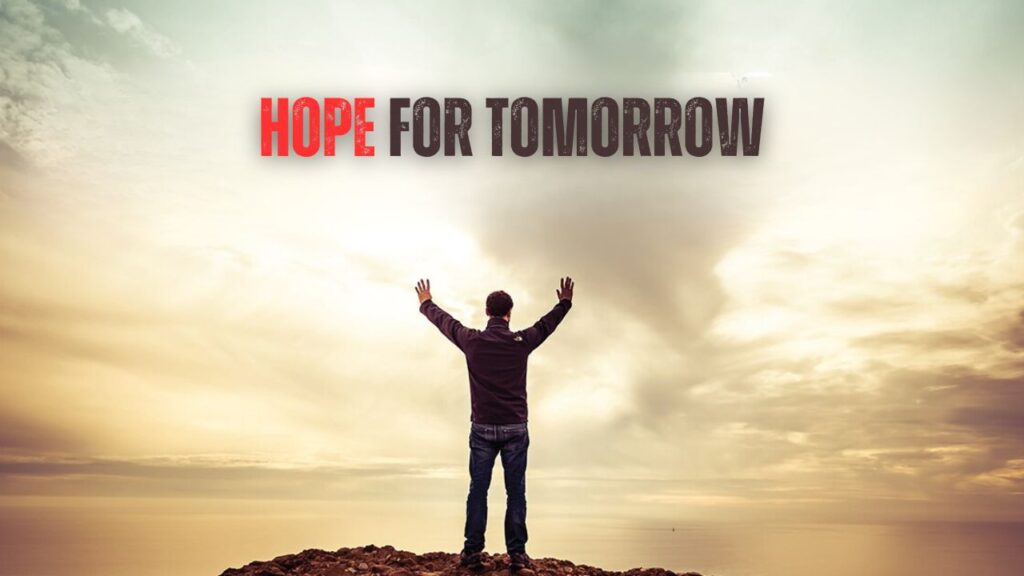 hope for tomorrow